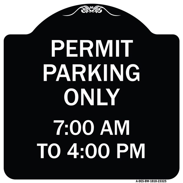 Signmission Permit Parking 7-00 Am to 4-00 Pm Heavy-Gauge Aluminum Architectural Sign, 18" x 18", BW-1818-23325 A-DES-BW-1818-23325 - main